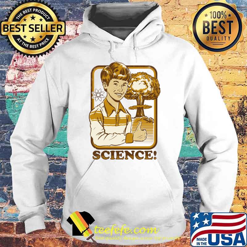 Science! Classic T-Shirt Hoodie Science! Classic T-Shirt Hoodie