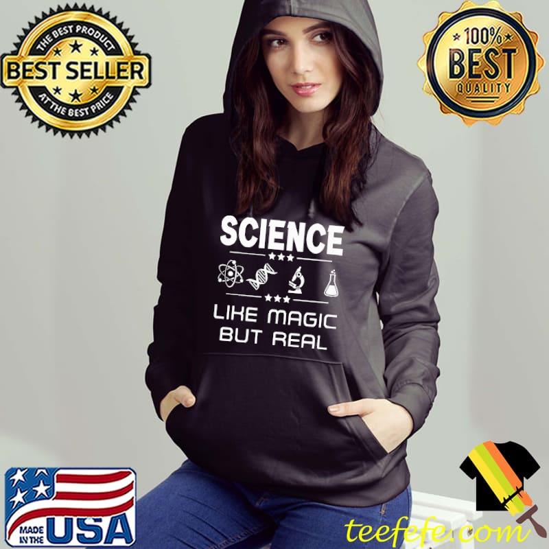Science Like Magic But Real Shirt Science Like Magic But Real Shirt