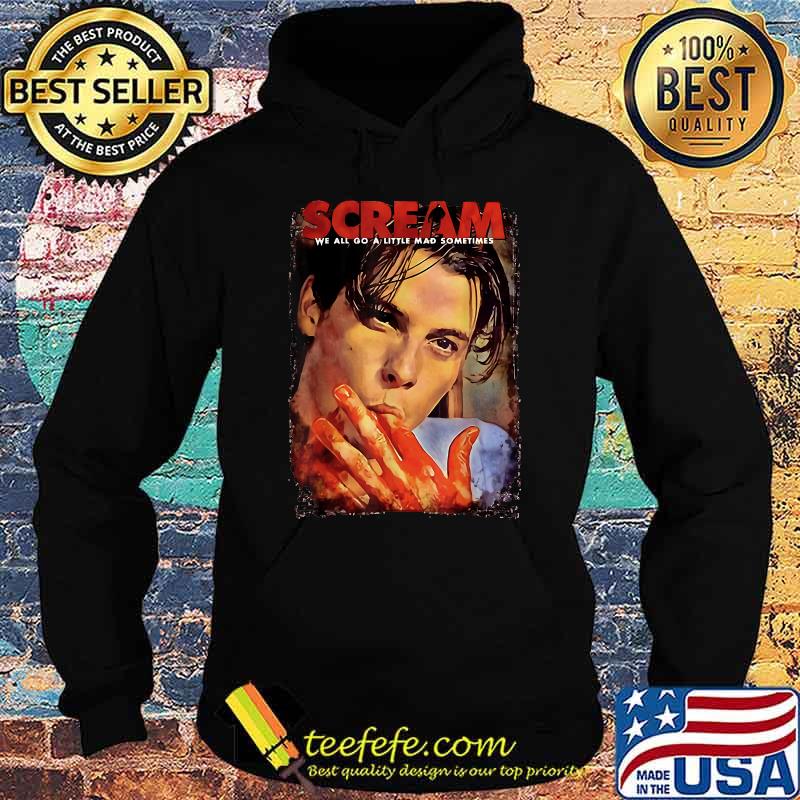 Scream Movie We All Go A Little Mad Sometimes Billys T-Shirt Hoodie Scream Movie We All Go A Little Mad Sometimes Billys T-Shirt Hoodie