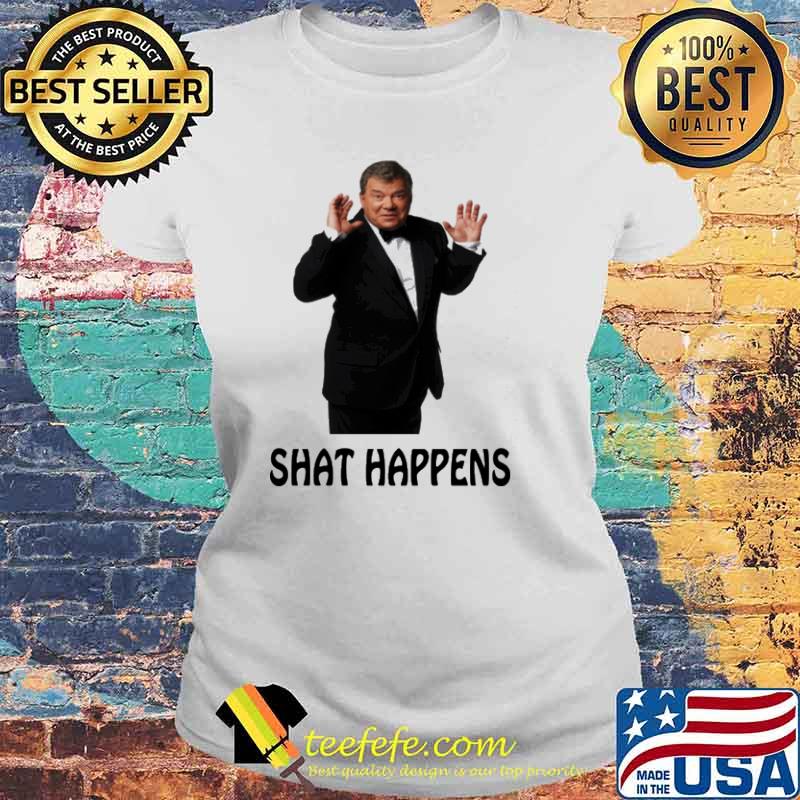 Shat Happens William Shatner s Laides tee Shat Happens William Shatner s Laides tee