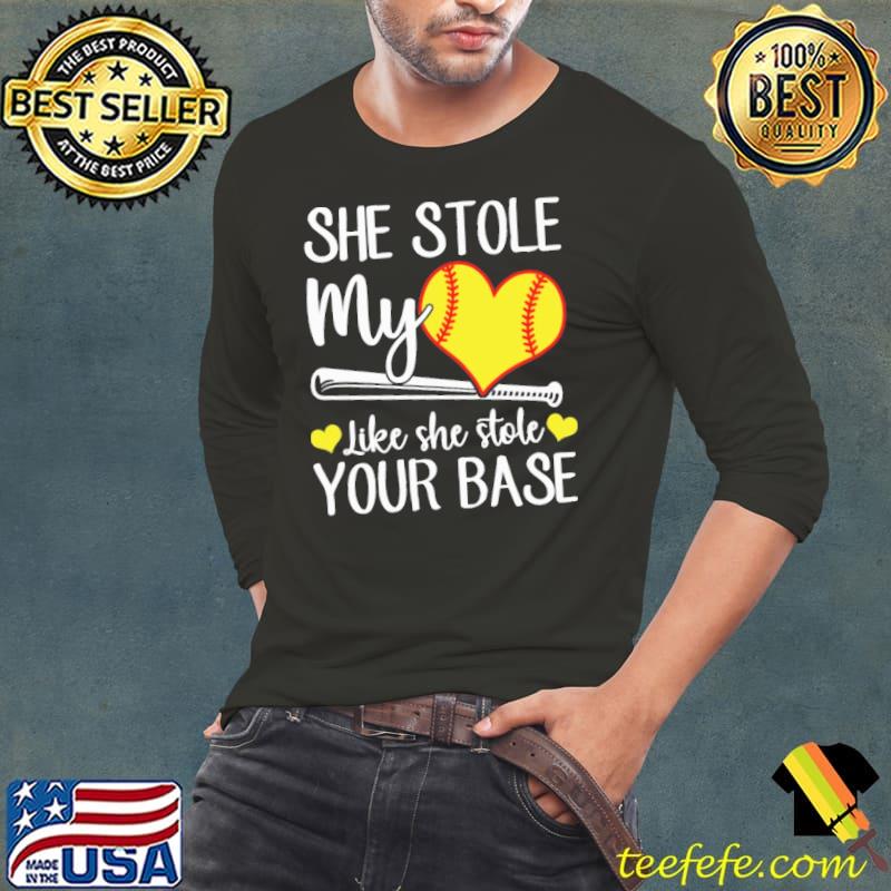 She Stole My Heart Like She Stole Your Base Softball s Long Sleeve Tee She Stole My Heart Like She Stole Your Base Softball s Long Sleeve Tee
