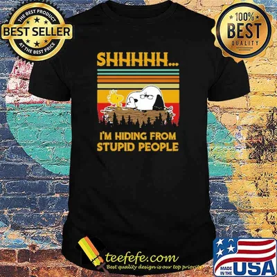 Shhhhh im hiding from stupid people snoopy and woodstock vintage shirt