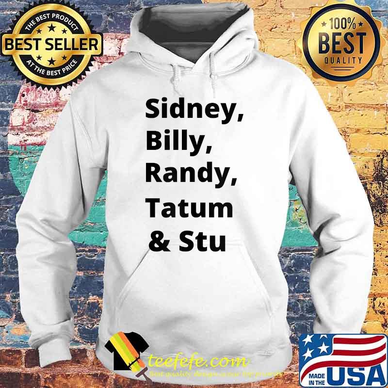 Sidney Billy randy tatum and stu T-Shirt Hoodie Sidney Billy randy tatum and stu T-Shirt Hoodie