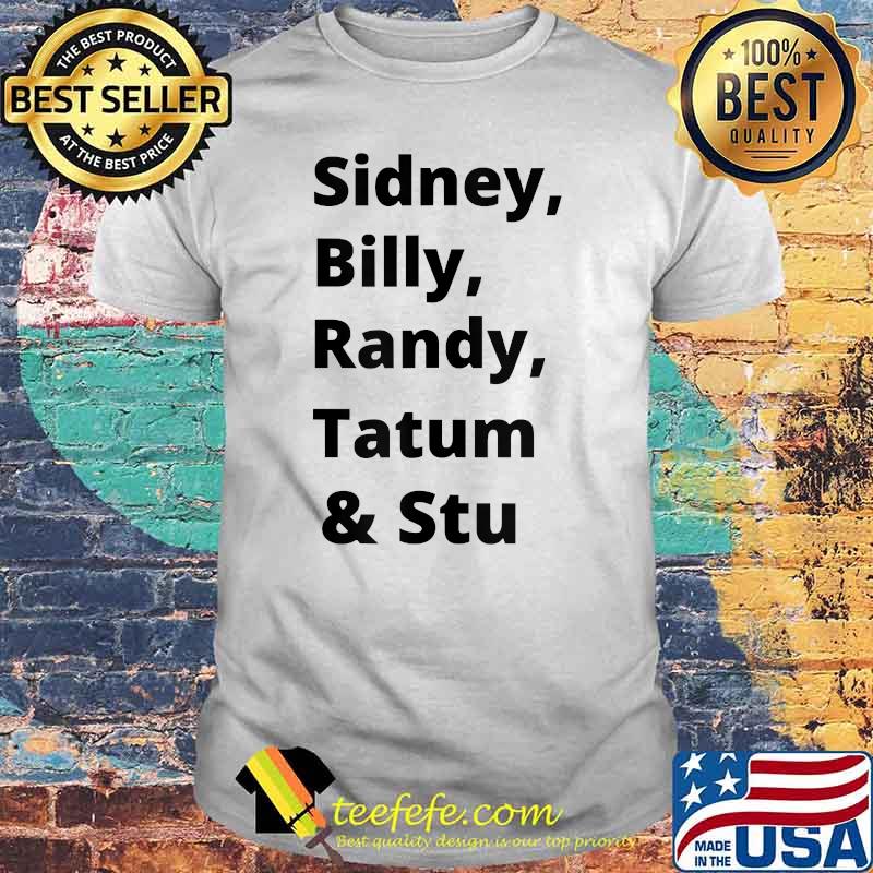 Sidney Billy randy tatum and stu T-Shirt Sidney Billy randy tatum and stu T-Shirt