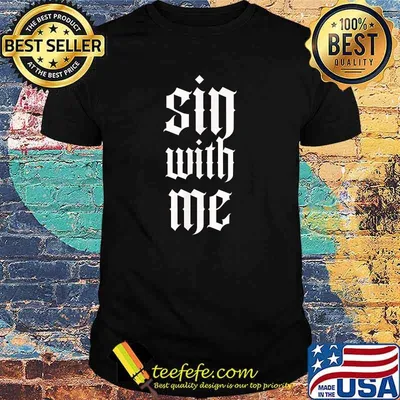 Sin with Me T-Shirt