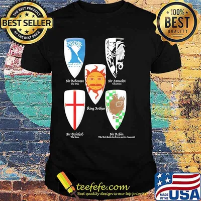 Sir bedivere king arthur sir galahad sir lancelot sir robin shirt