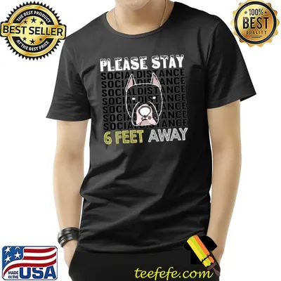 Six Feet away Dogo Argentino please stay social distance T-Shirt