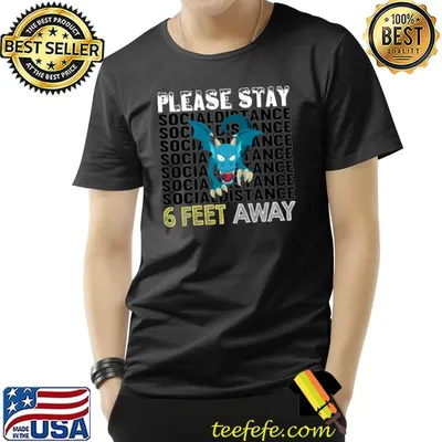 Six Feet away Dragon please stay T-Shirt
