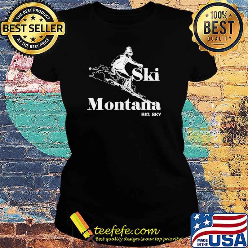 Ski Montana Big Sky Shirt Ladies tee Ski Montana Big Sky Shirt Ladies tee