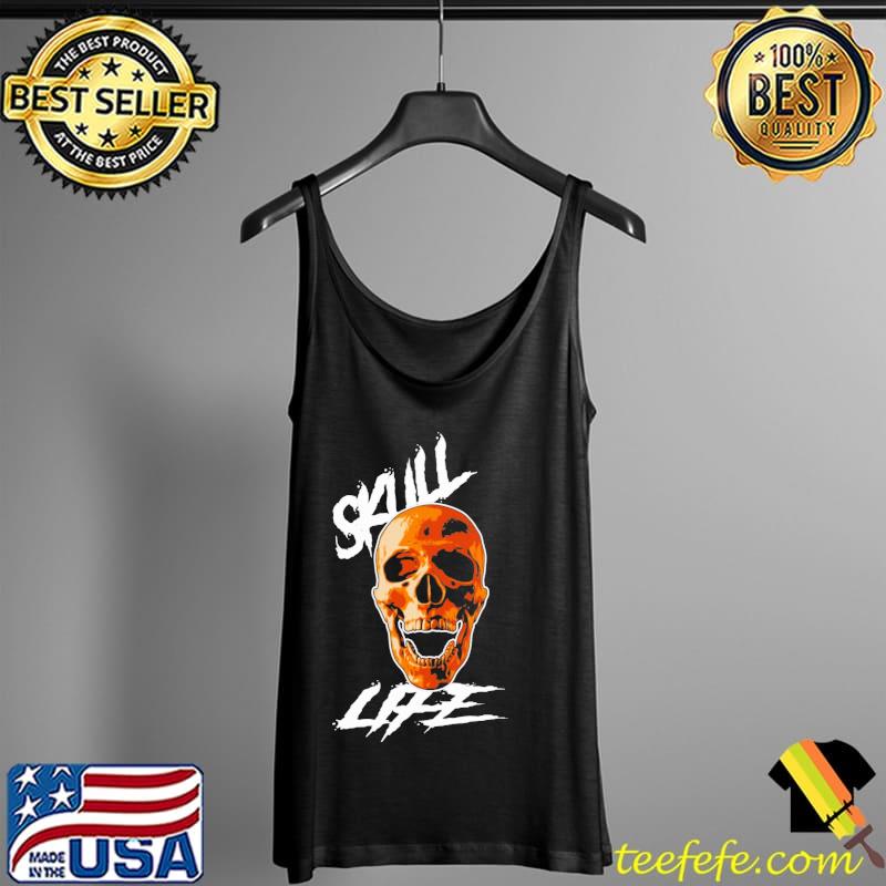 Skull Life Shirt Tank Top Skull Life Shirt Tank Top