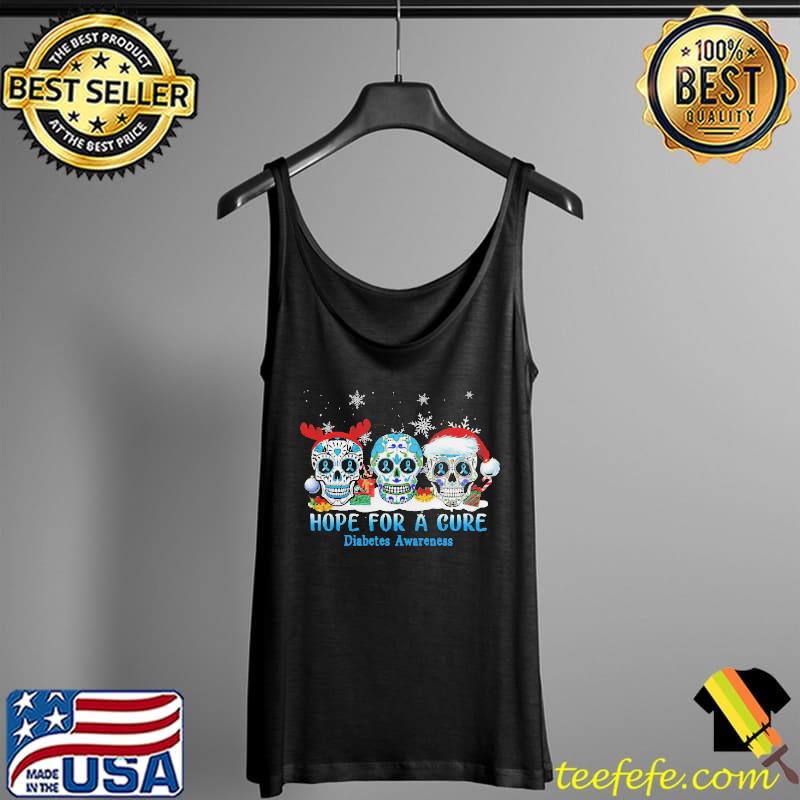 Skulls Hope For A Cure Diabetes Awareness Christmas Shirt Tank Top Skulls Hope For A Cure Diabetes Awareness Christmas Shirt Tank Top