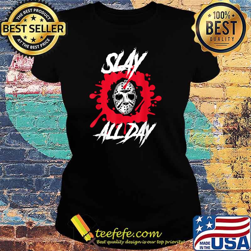 Slay All Day! Horror Men's Women's Halloween Trick or Treat T-Shirt Ladies tee Slay All Day! Horror Men's Women's Halloween Trick or Treat T-Shirt Ladies tee