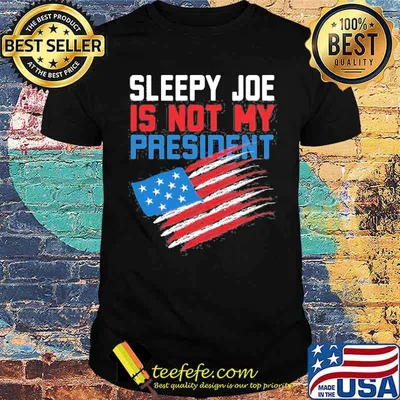 Sleepy Joe Is Not My President Anti Joe Biden American Flag Shirt