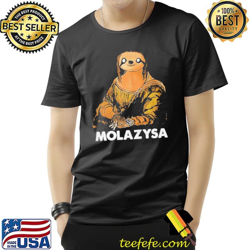 SLOTH MOLAZYSA SHIRT Unisex SLOTH MOLAZYSA SHIRT Unisex