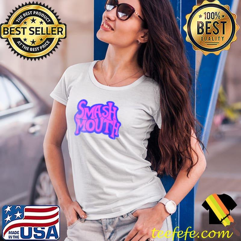 Smash Mouth Gifts Shirt Ladies Tee Smash Mouth Gifts Shirt Ladies Tee