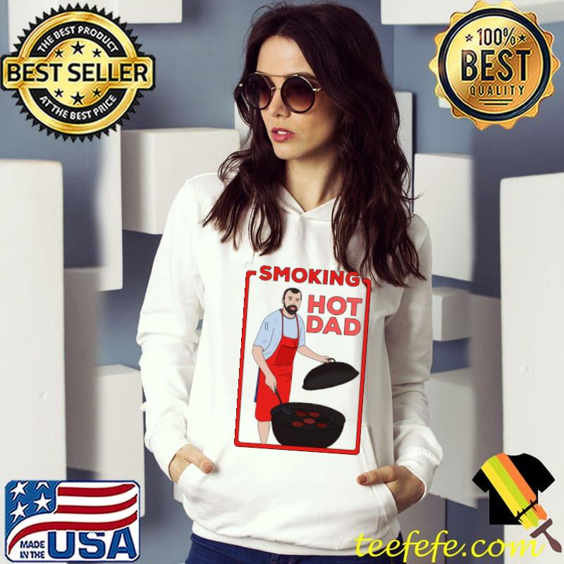 Smoking Hot Dad T-Shirt Smoking Hot Dad T-Shirt
