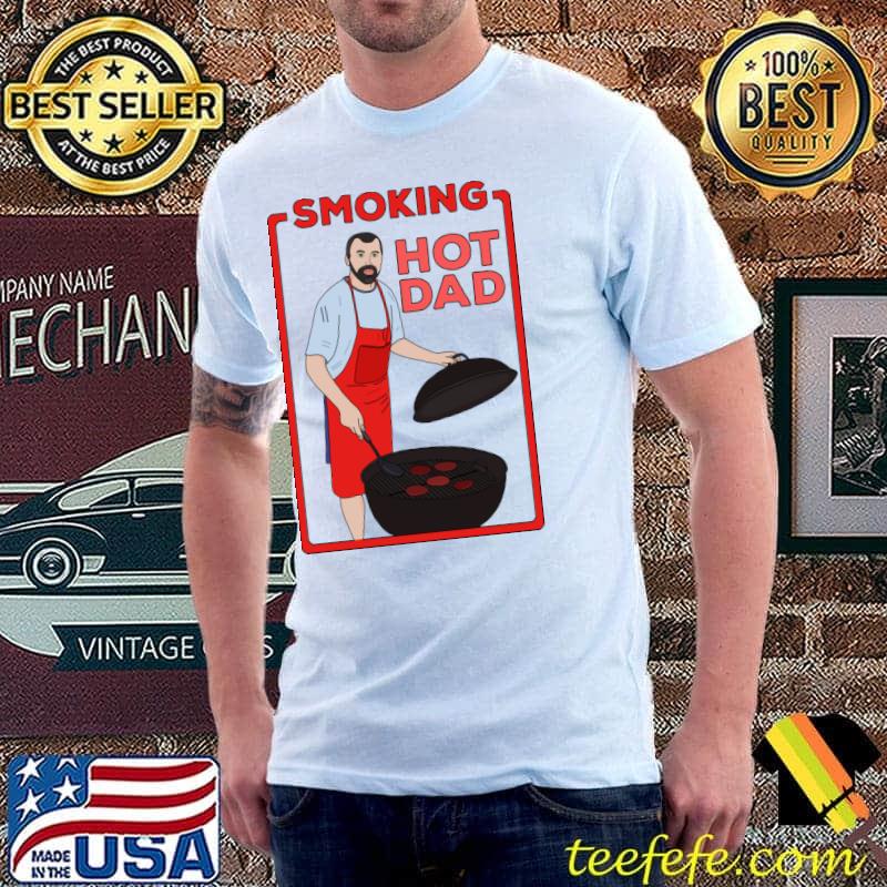 Smoking Hot Dad T-Shirt Unisex Smoking Hot Dad T-Shirt Unisex