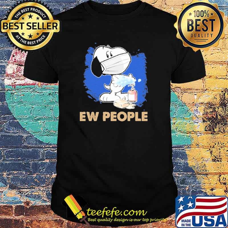 Snoopy Ew People Washing Hand Wearing Mask shirt Snoopy Ew People Washing Hand Wearing Mask shirt