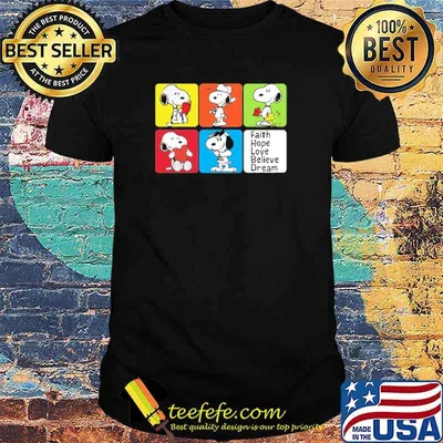 Snoopy faith hope love believe dream shirt