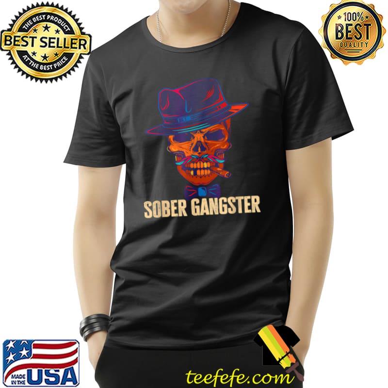 Sober Gangster Sobriety Skull Shirt Unisex Sober Gangster Sobriety Skull Shirt Unisex