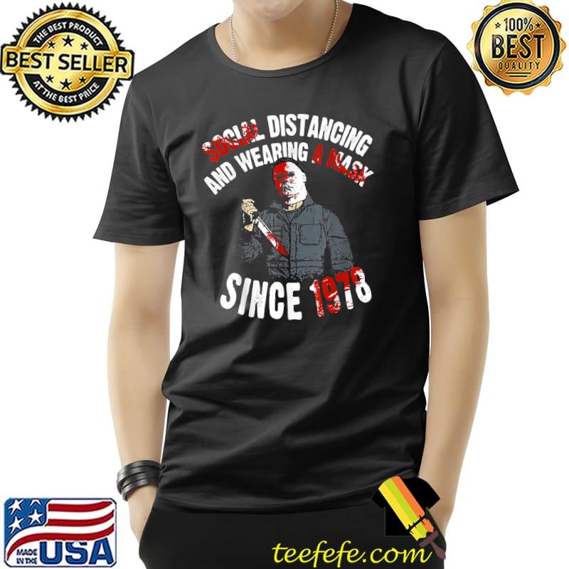 Social Distancing And Wearing A Mask In Public Since 1978 T-Shirt