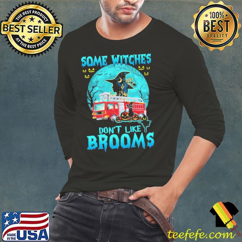 Some Witches Don't Like Brooms Firefighter Shirt