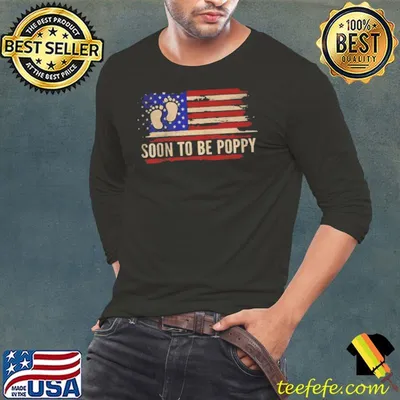 SOON TO BE POPPY AMERICAN FLAG FATHER’S DAY T-SHIRT