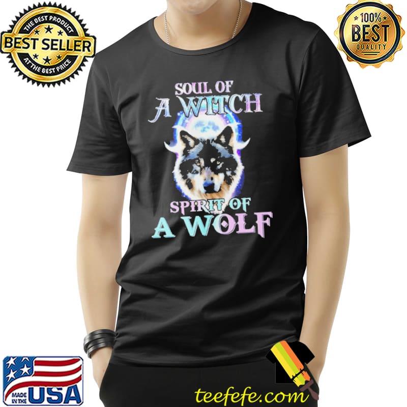Soul Of A Witch Spirit Of Wolf Shirt Unisex Soul Of A Witch Spirit Of Wolf Shirt Unisex