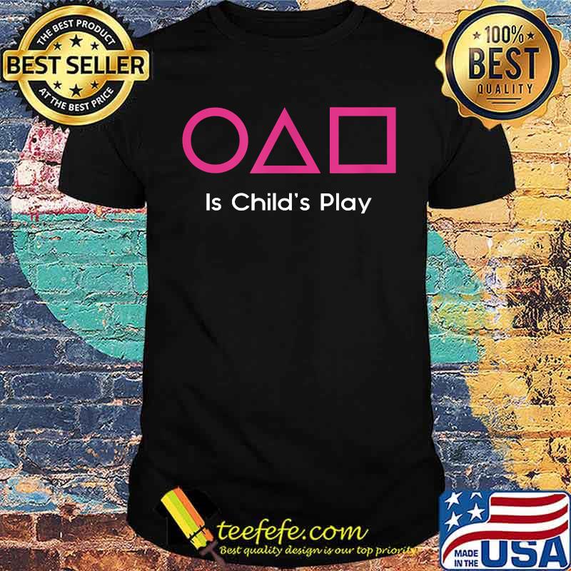 Squid Game Is Childs Play T-Shirt
