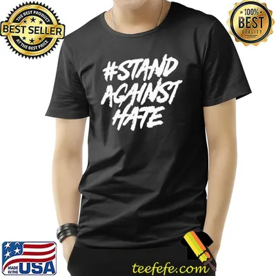 Stand Against Hate Shirt