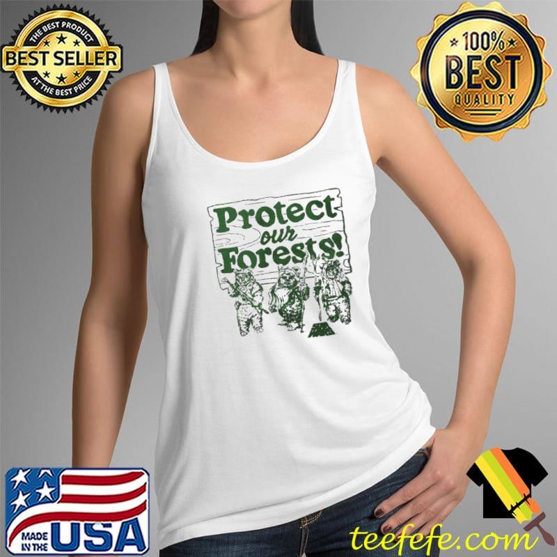 Star Wars Ewok Protect Our Forests Shirt Tank Top Star Wars Ewok Protect Our Forests Shirt Tank Top