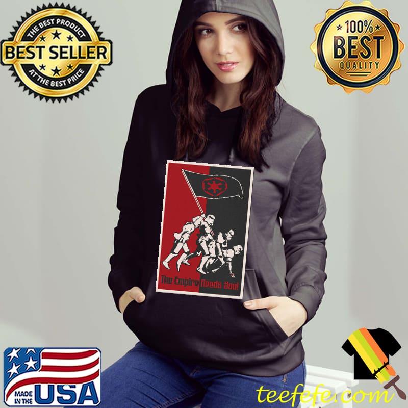 Star Wars The Empire Needs You Shirt Star Wars The Empire Needs You Shirt
