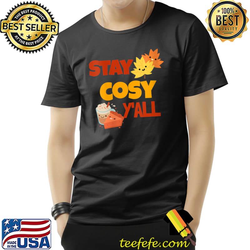 Stay cosy y'all. Fall clothes for women . Happy fall yall T-Shirt Unisex Stay cosy y'all. Fall clothes for women . Happy fall yall T-Shirt Unisex