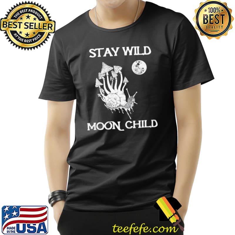 Stay Wild Moon Child Mushroon Shirt Unisex Stay Wild Moon Child Mushroon Shirt Unisex