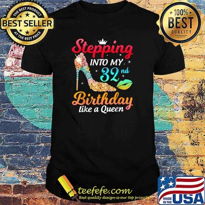 Stepping Into My 32nd Birthday Like A Queen Bday Women T-Shirt