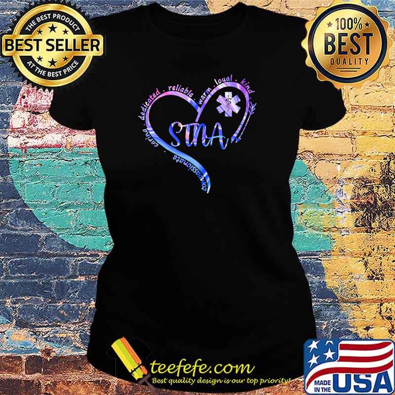 STNA Compassionate State Tested Nursing Assistant NURSE DAY Premium T-Shirt Ladies tee STNA Compassionate State Tested Nursing Assistant NURSE DAY Premium T-Shirt Ladies tee