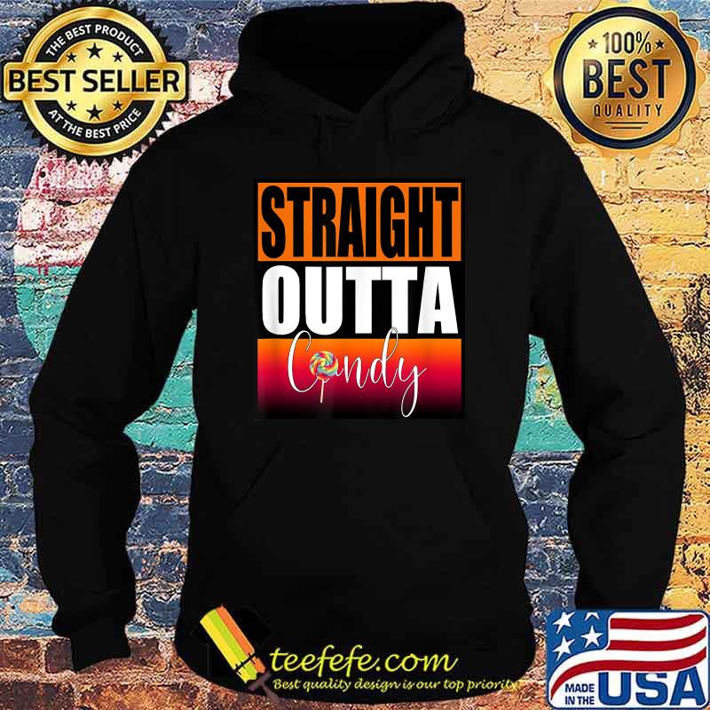 Straight outta candy funny halloween Trick or Treat costume T-Shirt Hoodie Straight outta candy funny halloween Trick or Treat costume T-Shirt Hoodie