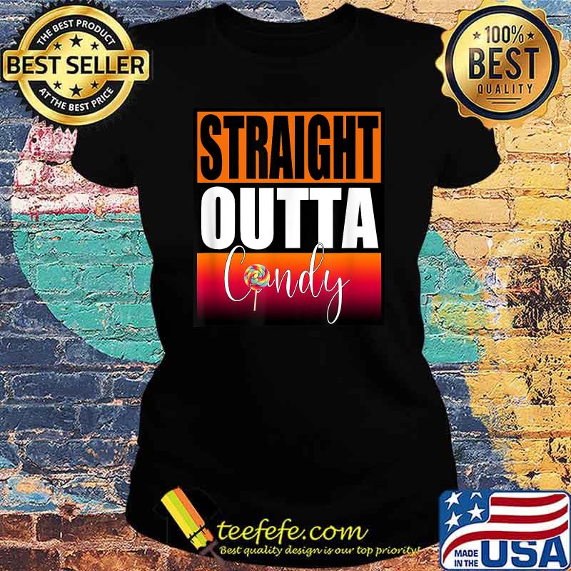 Straight outta candy funny halloween Trick or Treat costume T-Shirt Ladies tee Straight outta candy funny halloween Trick or Treat costume T-Shirt Ladies tee
