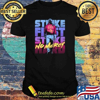 Strike First Strike Hard No Mercy Vintage Shirt