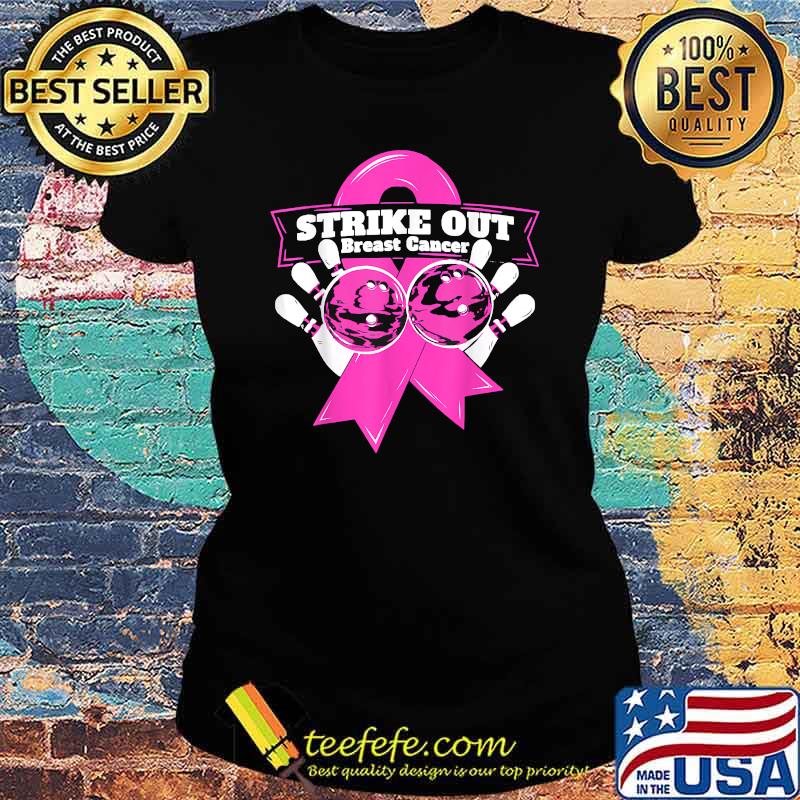 Strike Out Breast Cancer Awareness Bowling Fighters T-Shirt Ladies tee Strike Out Breast Cancer Awareness Bowling Fighters T-Shirt Ladies tee