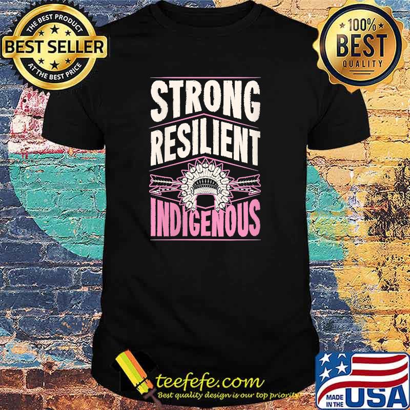 Strong Resilient Indigenous Pride Headdress Native American T-Shirt Strong Resilient Indigenous Pride Headdress Native American T-Shirt