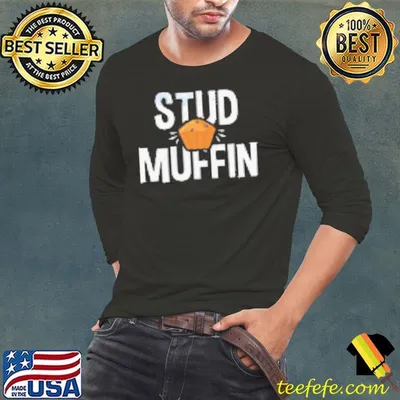 Stud Muffin Shirt