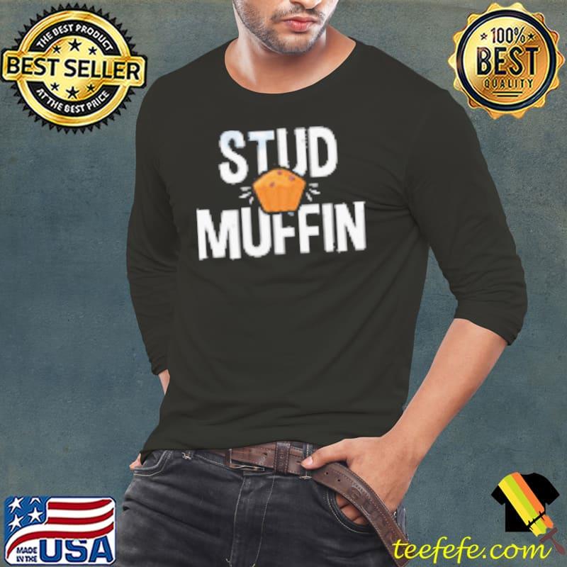 Stud Muffin Shirt