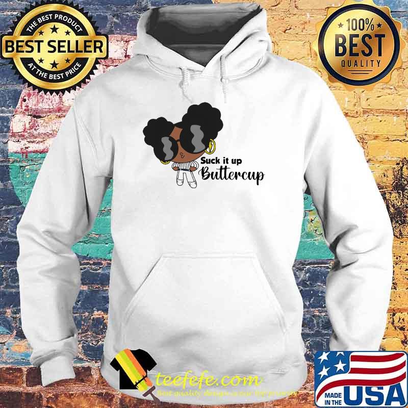 Suck it up butter cup powerpuff girls s Hoodie Suck it up butter cup powerpuff girls s Hoodie