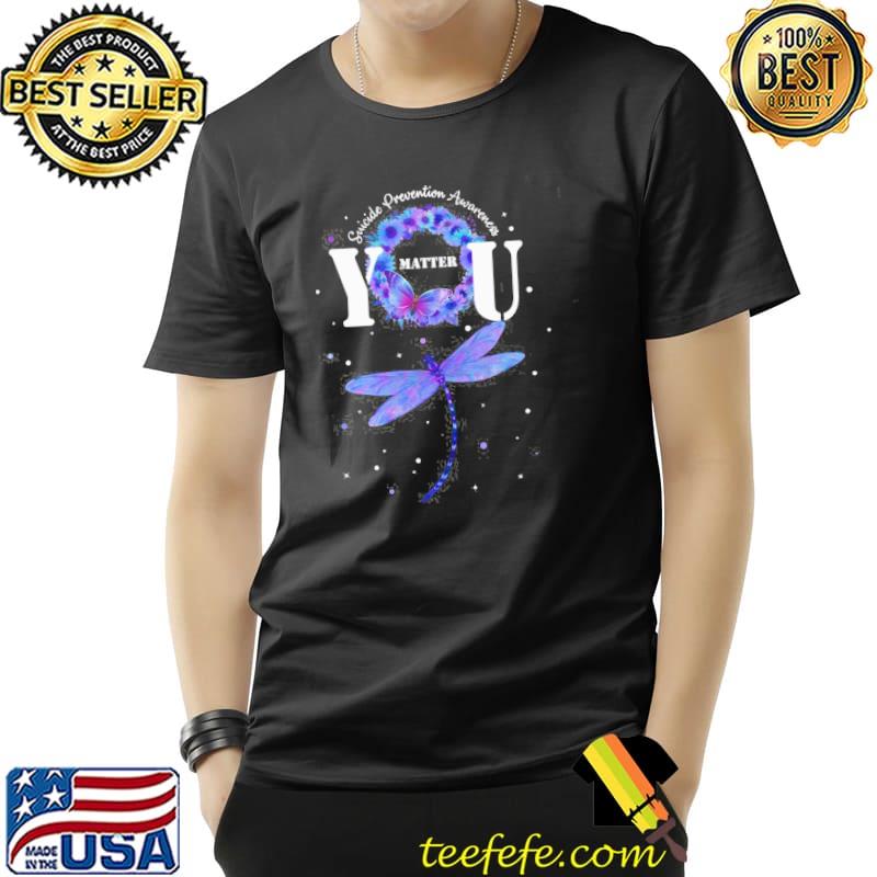 Suicide Prevention Awareness Teal And Purple Flowers Butterfly Dragonfly You Matter Shirt Unisex Suicide Prevention Awareness Teal And Purple Flowers Butterfly Dragonfly You Matter Shirt Unisex