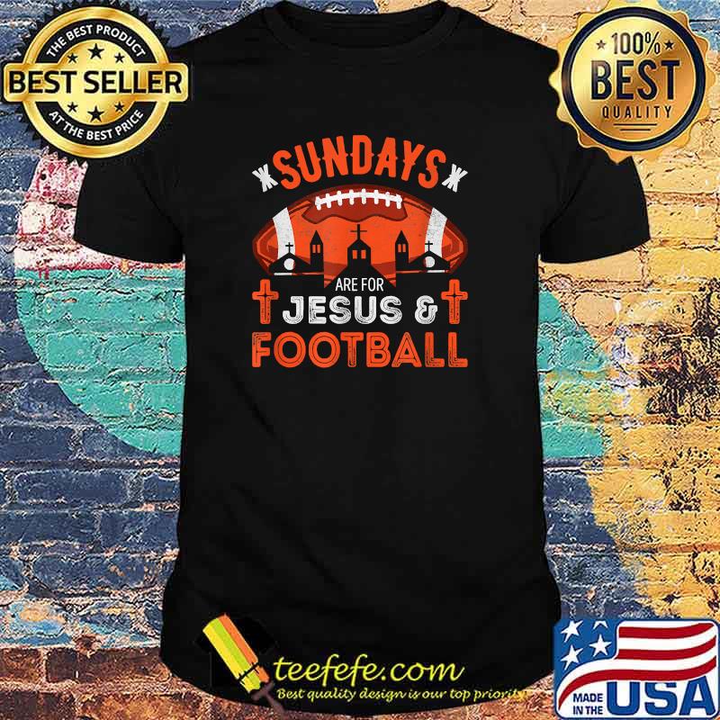 Sundays Are For Jesus And Football T-Shirt Sundays Are For Jesus And Football T-Shirt