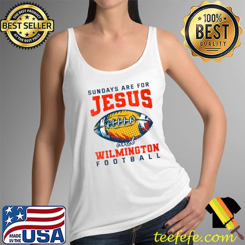 Sundays are for Jesus and Wilmington Football T-Shirt Tank Top Sundays are for Jesus and Wilmington Football T-Shirt Tank Top