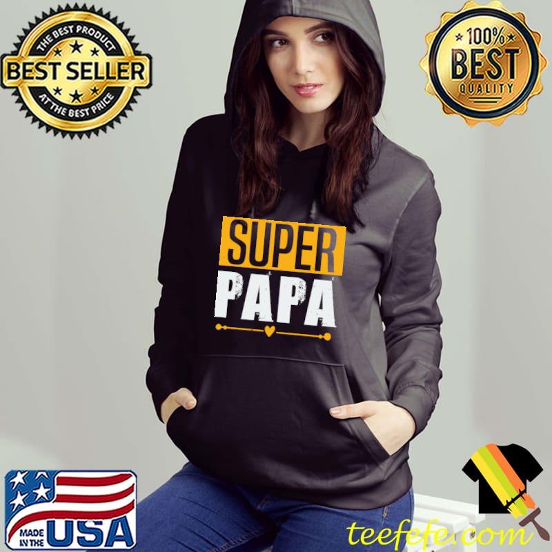 Super Papa T-Shirt Hoodie Super Papa T-Shirt Hoodie