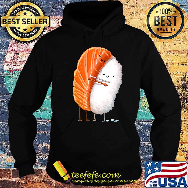 Sushi Hug Classic T-Shirt Hoodie Sushi Hug Classic T-Shirt Hoodie