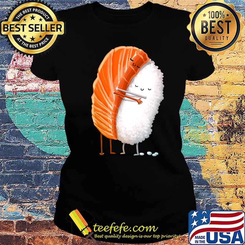 Sushi Hug Classic T-Shirt Ladies tee Sushi Hug Classic T-Shirt Ladies tee